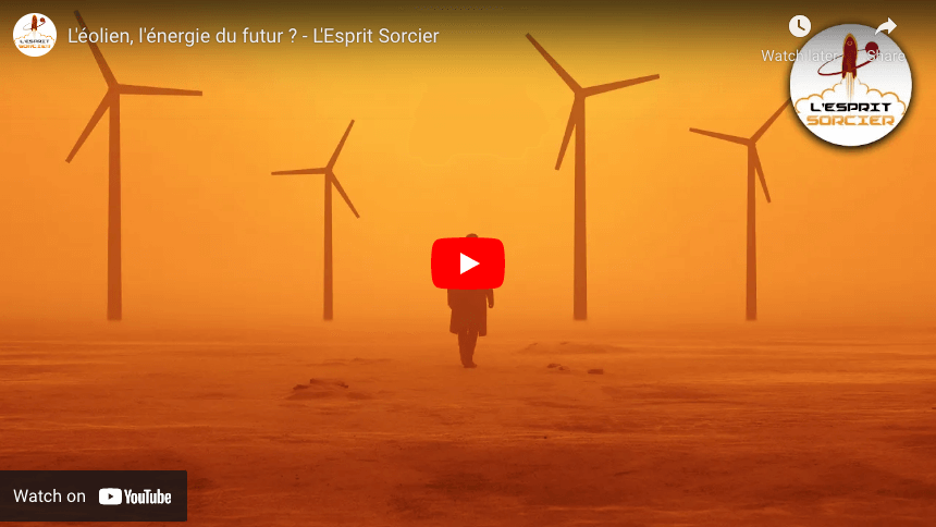 L’éolien, l’énergie du futur ? – L’Esprit Sorcier